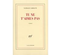 Tu ne t'aimes pas - Nathalie Sarraute - Gallimard - broché - Roman