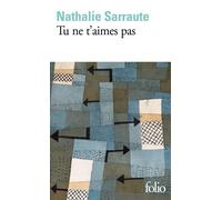 Nathalie Sarraute – Tu ne t'aimes pas – Gallimard – Poche
