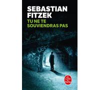 Tu ne te souviendras pas - Sebastian Fitzek - Lgf - Poche - Roman