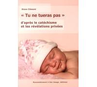 Tu Ne Tueras Pas" D'après Le Catéchisme Et Les Révélations Privées