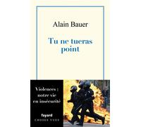 Tu ne tueras point La globalisation piteuse Vol.2 - Alain Bauer - Fayard - broché - Essai