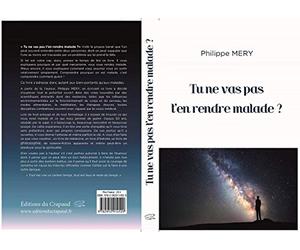 Tu ne vas pas t'en rendre malade ?