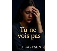 Tu ne vois pas