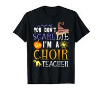 Tu n'effraies Pas Un Professeur de chœur, Halloween drôle T-Shirt