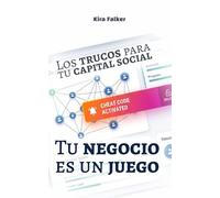 Tu negocio es un juego: Los trucos para tu capital social