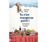 Tu n'en mangeras point ! Petite histoire des aliments interdits - Nathalie Hélal - Tallandier - broché - Essai