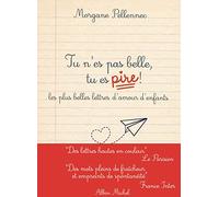 Tu n'es pas belle, tu es pire !: Les plus belles lettres d'amour d'enfants