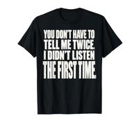 Tu n'es Pas obligée de me raconter Deux Fois Une Blague Sarcastique et obstinée T-Shirt