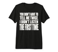 Tu n'es Pas obligée de me raconter Deux Fois Une Blague Sarcastique et obstinée T-Shirt Haut de Gamme