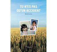 Tu n'es pas qu'un accident - Medzhome - Baudelaire - broché - Autobiographie