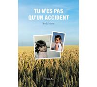 Tu n'es pas qu'un accident - Medzhome - Baudelaire - broché - Autobiographie
