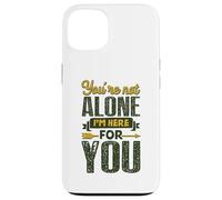 Tu n'es Pas Seul, Je suis là pour toi Coque pour iPhone 13