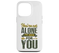 Tu n'es Pas Seul, Je suis là pour toi Coque pour iPhone 13 Pro