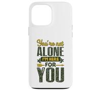 Tu n'es Pas Seul, Je suis là pour toi Coque pour iPhone 13 Pro Max