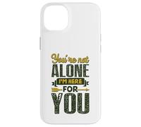 Tu n'es Pas Seul, Je suis là pour toi Coque pour iPhone 14 Plus