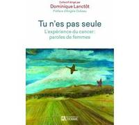 Tu n'es pas seule (Nouvelle édition) Collectif (Auteur), Dominique Lanctôt (Auteur), Angèle Dubeau (Préface)