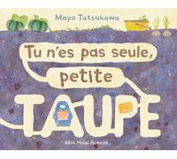 Tu N'es Pas Seule, Petite Taupe