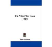 Tu N'Es Plus Rien (1918) Boylesve, Rene (Auteur)