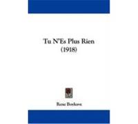 Tu N'Es Plus Rien (1918) Boylesve, Rene (Auteur)