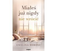 Tu n'étais pas censé revenir - Ewelina Dobosz (Literatur, Roman auf Polnisch)