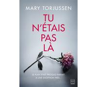 Tu n'étais pas là - Mary Torjussen - Hauteville - broché - Roman