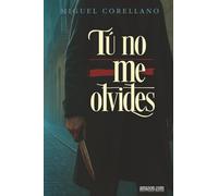 Tú no me olvides