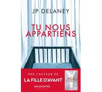 Tu nous appartiens - J.P. Delaney - Mazarine - broché - Roman