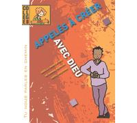 Tu nous parles en chemin - Collège - Appelés à créer avec Dieu - Jeune