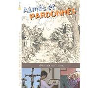 Tu nous parles en chemin - Enfance - 12 - Aimes et pardonnes