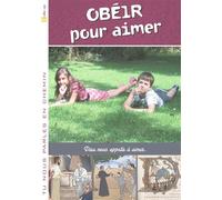 Tu nous parles en chemin - Enfance - 13 - Obéir pour aimer