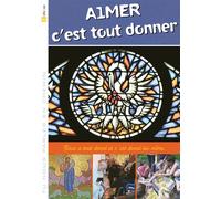 Tu nous parles en chemin - Enfance - 18 - Aimer c'est tout donner - Collectif - Decanord - broché - Guide
