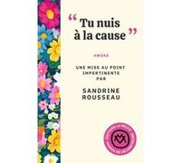 Tu nuis à la cause Sandrine Rousseau (Auteur)