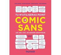 Tu n'utiliseras point le Comic Sans Les 365 lois du design graphique - 3ème édition - Sean Adams - Dunod - broché - Guide