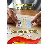 Tu Pasaporte a España: La guía definitiva para aprobar el CCSE y conseguir la nacionalidad española