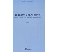 Tu penses à quoi, papy ?