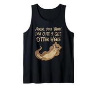 Tu penses Que Je suis Mignonne Get Otter Here Funny Pun Cute Otter Débardeur