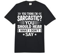 Tu penses Que Je suis Sarcastique, tu Devrais Entendre ce Que Je ne dis Pas Comfort Colors Adult Heavyweight T-Shirt