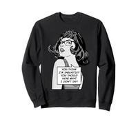 Tu penses Que Je suis Sarcastique, tu Devrais Entendre ce Que Je ne dis Pas Sweatshirt