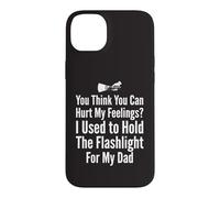 Tu penses Que tu Peux Blesser Mes Sentiments J'Ai Tenu la Lampe de Poche 1 Coque pour iPhone 14 Plus