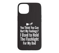 Tu penses Que tu Peux Blesser Mes Sentiments J'Ai Tenu la Lampe de Poche 1 Coque pour iPhone 15 Plus
