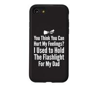 Tu penses Que tu Peux Blesser Mes Sentiments J'Ai Tenu la Lampe de Poche 1 Coque pour iPhone SE (2020) / 7/8
