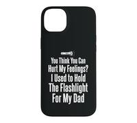 Tu penses Que tu Peux Blesser Mes Sentiments J'Ai Tenu la Lampe de Poche 2 Coque pour iPhone 14 Plus