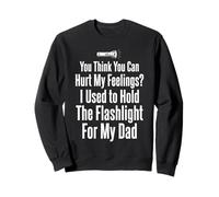Tu penses Que tu Peux Blesser Mes Sentiments J'Ai Tenu la Lampe de Poche 2 Sweatshirt