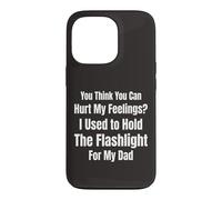 Tu penses Que tu Peux Blesser Mes Sentiments J'Ai Tenu la Lampe de Poche 4 Coque pour iPhone 13 Pro