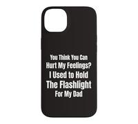 Tu penses Que tu Peux Blesser Mes Sentiments J'Ai Tenu la Lampe de Poche 4 Coque pour iPhone 14 Plus