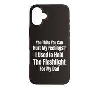 Tu penses Que tu Peux Blesser Mes Sentiments J'Ai Tenu la Lampe de Poche 4 Coque pour iPhone 16 Plus