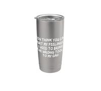 Tu penses que tu peux blesser mes sentiments. J'avais l'habitude de me tromper Gobelet isotherme en acier inoxydable double paroi
