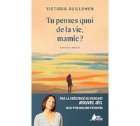 Tu penses quoi de la vie, mamie ?