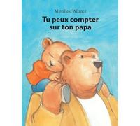 Tu peux compter sur ton papa