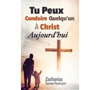 Tu Peux Conduire Quelqu’un à Christ Aujourd’hui
